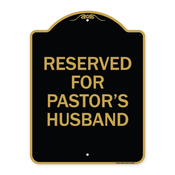 Signmission Designer Series Reserved for Pastors Husband, Black & Gold Aluminum Sign, 18" x 24", BG-1824-23189 A-DES-BG-1824-23189 - main